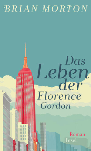 Buchcover Das Leben der Florence Gordon | Brian Morton | EAN 9783458744856 | ISBN 3-458-74485-1 | ISBN 978-3-458-74485-6