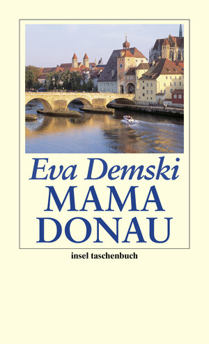 Buchcover Mama Donau | Eva Demski | EAN 9783458745600 | ISBN 3-458-74560-2 | ISBN 978-3-458-74560-0