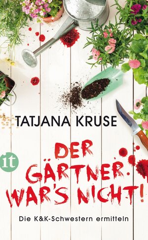 Buchcover Der Gärtner war's nicht! | Tatjana Kruse | EAN 9783458751984 | ISBN 3-458-75198-X | ISBN 978-3-458-75198-4