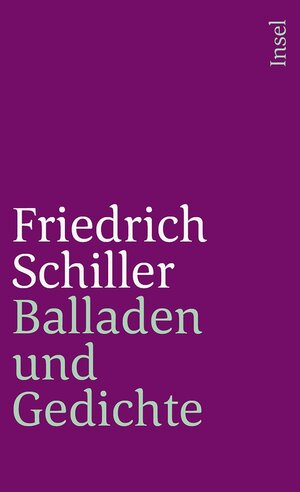 Buchcover Gedichte und Balladen | Friedrich Schiller | EAN 9783458757108 | ISBN 3-458-75710-4 | ISBN 978-3-458-75710-8