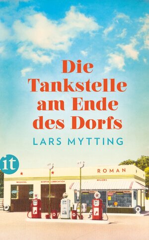 Buchcover Die Tankstelle am Ende des Dorfs | Lars Mytting | EAN 9783458764243 | ISBN 3-458-76424-0 | ISBN 978-3-458-76424-3