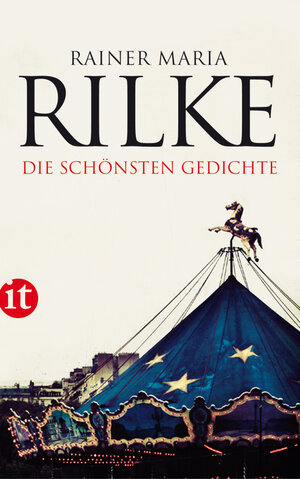 Buchcover Die schönsten Gedichte | Rainer Maria Rilke | EAN 9783458768609 | ISBN 3-458-76860-2 | ISBN 978-3-458-76860-9