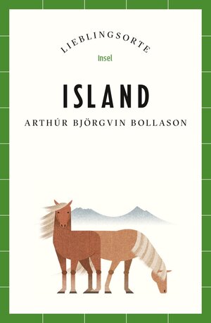 Buchcover Island Reiseführer LIEBLINGSORTE | Arthúr Björgvin Bollason | EAN 9783458770770 | ISBN 3-458-77077-1 | ISBN 978-3-458-77077-0
