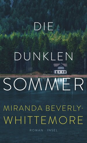 Buchcover Die dunklen Sommer | Miranda Beverly-Whittemore | EAN 9783458774945 | ISBN 3-458-77494-7 | ISBN 978-3-458-77494-5