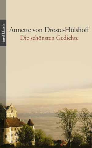 Buchcover Die schönsten Gedichte | Annette von Droste-Hülshoff | EAN 9783458775911 | ISBN 3-458-77591-9 | ISBN 978-3-458-77591-1