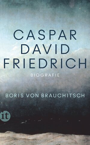 Buchcover Caspar David Friedrich | Boris von Brauchitsch | EAN 9783458778226 | ISBN 3-458-77822-5 | ISBN 978-3-458-77822-6