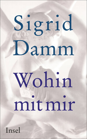 Buchcover Wohin mit mir | Sigrid Damm | EAN 9783458783602 | ISBN 3-458-78360-1 | ISBN 978-3-458-78360-2