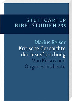 Buchcover Kritische Geschichte der Jesusforschung | Marius Reiser | EAN 9783460033542 | ISBN 3-460-03354-1 | ISBN 978-3-460-03354-2