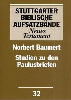 Buchcover Studien zu den Paulusbriefen | Norbert Baumert | EAN 9783460063211 | ISBN 3-460-06321-1 | ISBN 978-3-460-06321-1