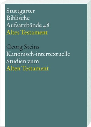 Buchcover Kanonisch-intertextuelle Studien zum Alten Testament | Georg Steins | EAN 9783460064812 | ISBN 3-460-06481-1 | ISBN 978-3-460-06481-2