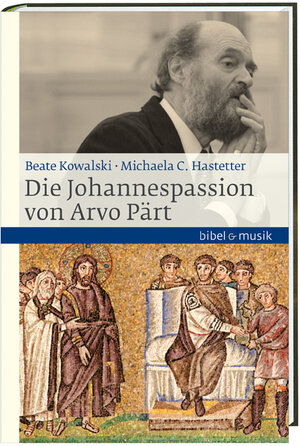 Buchcover Die Johannespassion von Arvo Pärt | Michaela C. Hastetter | EAN 9783460086036 | ISBN 3-460-08603-3 | ISBN 978-3-460-08603-6