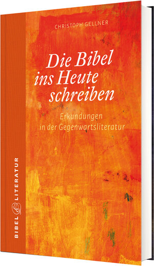 Buchcover Die Bibel ins Heute schreiben | Christoph Gellner | EAN 9783460086319 | ISBN 3-460-08631-9 | ISBN 978-3-460-08631-9