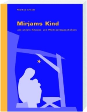 Buchcover Mirjams Kind | Markus Arnold | EAN 9783460207264 | ISBN 3-460-20726-4 | ISBN 978-3-460-20726-4