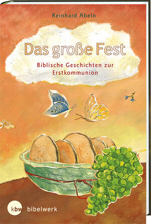 Buchcover Das große Fest Biblische Geschichten zur Erstkommunion | Reinhard Abeln | EAN 9783460207714 | ISBN 3-460-20771-X | ISBN 978-3-460-20771-4