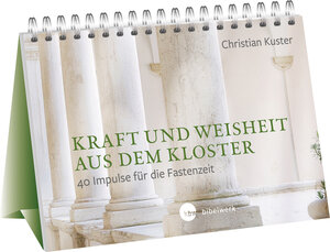 Buchcover Kraft und Weisheit aus dem Kloster | Christian Kuster | EAN 9783460255524 | ISBN 3-460-25552-8 | ISBN 978-3-460-25552-4