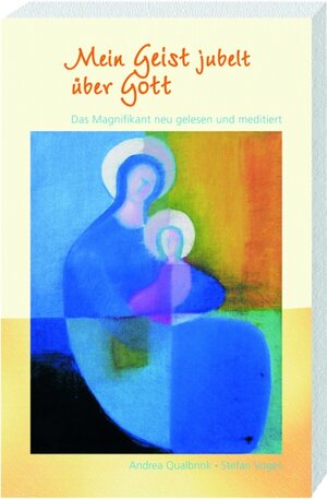 Buchcover Mein Geist jubelt über Gott | Andrea Qualbrink | EAN 9783460272262 | ISBN 3-460-27226-0 | ISBN 978-3-460-27226-2