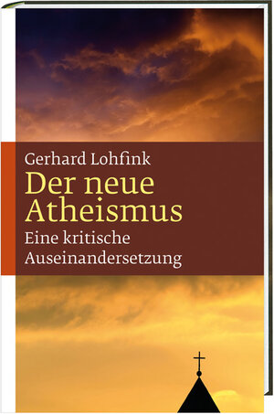 Buchcover Der neue Atheismus | Gerhard Lohfink | EAN 9783460300316 | ISBN 3-460-30031-0 | ISBN 978-3-460-30031-6
