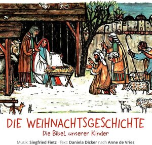 Buchcover Die Weihnachtsgeschichte | Siegfried Fietz | EAN 9783460329560 | ISBN 3-460-32956-4 | ISBN 978-3-460-32956-0