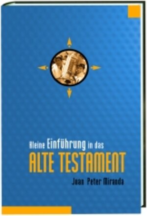 Kleine Einführung in das Alte Testament