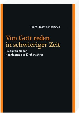 Buchcover Von Gott reden in schwieriger Zeit | Franz J Ortkemper | EAN 9783460330542 | ISBN 3-460-33054-6 | ISBN 978-3-460-33054-2