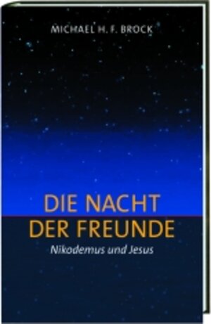 Die Nacht der Freude. Nikodemus und Jesus