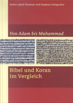 Von Adam bis Muhamad: Bibel und Koran im Vergleich