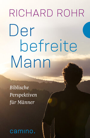 Buchcover Der befreite Mann | Richard Rohr | EAN 9783460500327 | ISBN 3-460-50032-8 | ISBN 978-3-460-50032-7