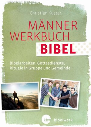 Buchcover MännerWerkbuch Bibel | Christian Kuster | EAN 9783460510524 | ISBN 3-460-51052-8 | ISBN 978-3-460-51052-4