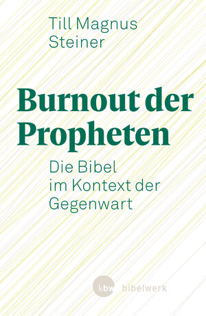 Buchcover Burnout der Propheten | Till Magnus Steiner | EAN 9783460510807 | ISBN 3-460-51080-3 | ISBN 978-3-460-51080-7