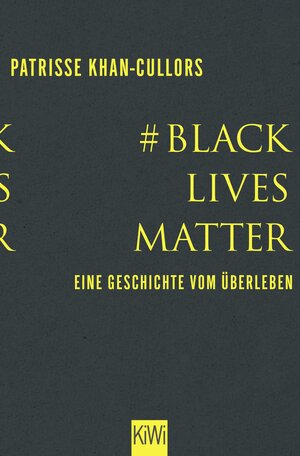 Buchcover #BlackLivesMatter | Patrisse Khan-Cullors | EAN 9783462001297 | ISBN 3-462-00129-9 | ISBN 978-3-462-00129-7