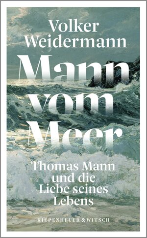 Buchcover Mann vom Meer | Volker Weidermann | EAN 9783462002317 | ISBN 3-462-00231-7 | ISBN 978-3-462-00231-7
