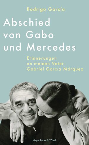 Buchcover Abschied von Gabo und Mercedes | Rodrigo García | EAN 9783462003055 | ISBN 3-462-00305-4 | ISBN 978-3-462-00305-5