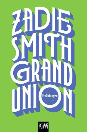 Buchcover Grand Union | Zadie Smith | EAN 9783462003604 | ISBN 3-462-00360-7 | ISBN 978-3-462-00360-4
