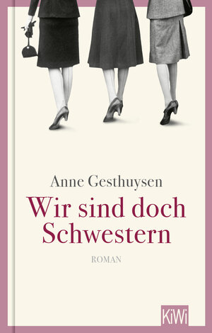 Buchcover Wir sind doch Schwestern | Anne Gesthuysen | EAN 9783462003727 | ISBN 3-462-00372-0 | ISBN 978-3-462-00372-7