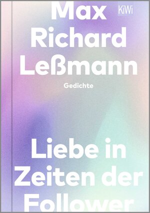 Buchcover Liebe in Zeiten der Follower | Max Richard Leßmann | EAN 9783462004038 | ISBN 3-462-00403-4 | ISBN 978-3-462-00403-8
