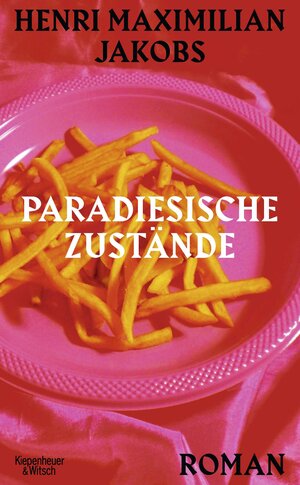 Buchcover Paradiesische Zustände | Henri Maximilian Jakobs | EAN 9783462004281 | ISBN 3-462-00428-X | ISBN 978-3-462-00428-1