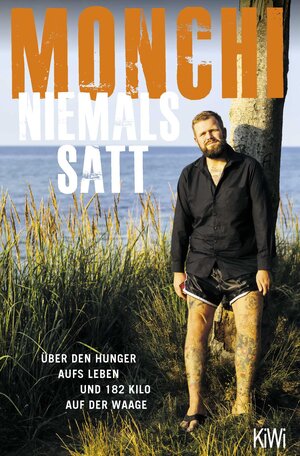 Buchcover Niemals satt | Monchi | EAN 9783462005257 | ISBN 3-462-00525-1 | ISBN 978-3-462-00525-7