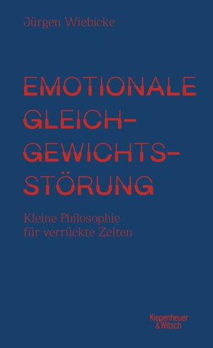 Buchcover Emotionale Gleichgewichtsstörung | Jürgen Wiebicke | EAN 9783462005400 | ISBN 3-462-00540-5 | ISBN 978-3-462-00540-0