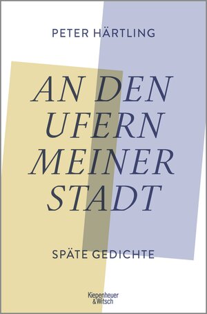 Buchcover An den Ufern meiner Stadt | Peter Härtling | EAN 9783462006070 | ISBN 3-462-00607-X | ISBN 978-3-462-00607-0