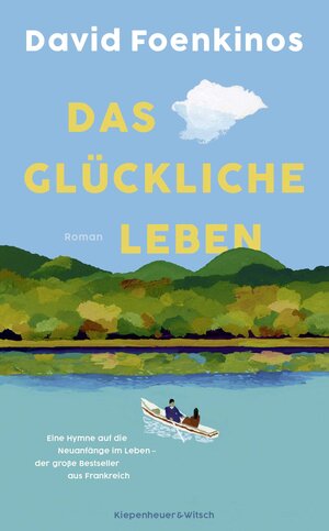 Buchcover Das glückliche Leben | David Foenkinos | EAN 9783462007923 | ISBN 3-462-00792-0 | ISBN 978-3-462-00792-3
