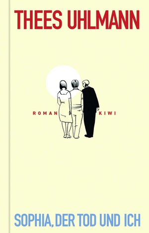 Buchcover Sophia, der Tod und ich | Thees Uhlmann | EAN 9783462010923 | ISBN 3-462-01092-1 | ISBN 978-3-462-01092-3