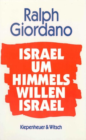 Buchcover Israel, um Himmels willen, Israel | Ralph Giordano | EAN 9783462021295 | ISBN 3-462-02129-X | ISBN 978-3-462-02129-5
