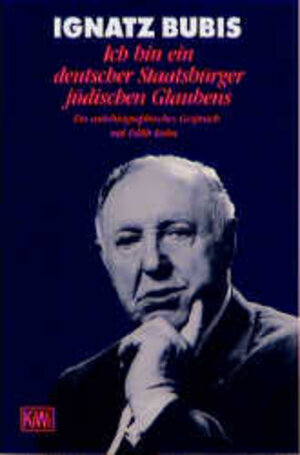 Buchcover Ich bin ein deutscher Staatsbürger jüdischen Glaubens | Ignatz Bubis | EAN 9783462022742 | ISBN 3-462-02274-1 | ISBN 978-3-462-02274-2