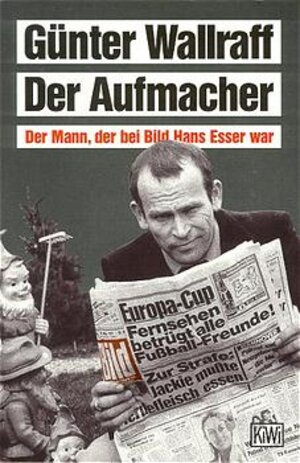 Der Aufmacher: Der Mann, der bei Bild Hans Esser war