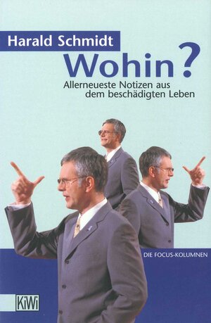 Buchcover Wohin? | Harald Schmidt | EAN 9783462028645 | ISBN 3-462-02864-2 | ISBN 978-3-462-02864-5