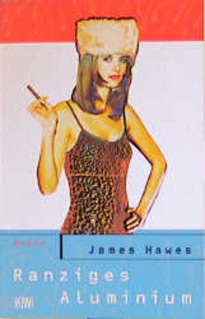Buchcover Ranziges Aluminium | James Hawes | EAN 9783462029031 | ISBN 3-462-02903-7 | ISBN 978-3-462-02903-1