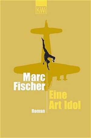 Buchcover Eine Art Idol | Marc Fischer | EAN 9783462029925 | ISBN 3-462-02992-4 | ISBN 978-3-462-02992-5