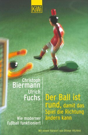 Der Ball ist rund, damit das Spiel die Richtung ändern kann: Wie moderner Fussball funktioniert: Wie moderner Fußball funktioniert