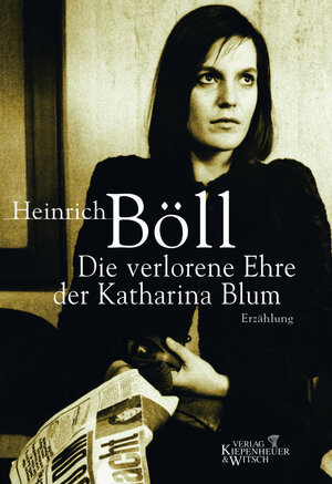 Buchcover Die verlorene Ehre der Katharina Blum | Heinrich Böll | EAN 9783462031454 | ISBN 3-462-03145-7 | ISBN 978-3-462-03145-4