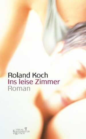 Buchcover Ins leise Zimmer | Roland Koch | EAN 9783462033120 | ISBN 3-462-03312-3 | ISBN 978-3-462-03312-0